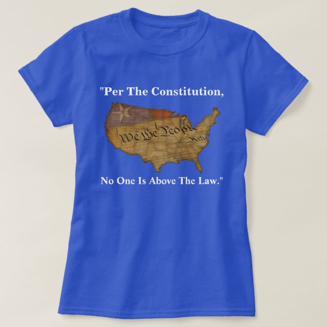 T-shirt "Selon La Constitution, Personne N'Est Au-Dessus D (Design devant)