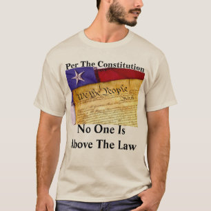 T-shirt Selon La Constitution, Personne N'Est Au-Dessus De