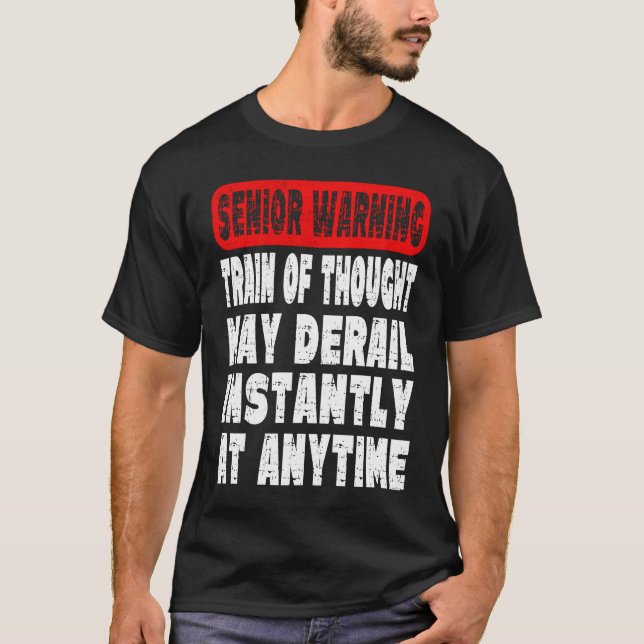 T-shirt Senior Citizen Warning Message  Memory Forgetfulne (Devant)