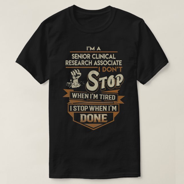 T-shirt Senior Clinical Research Associé I Stop When Don (Design devant)