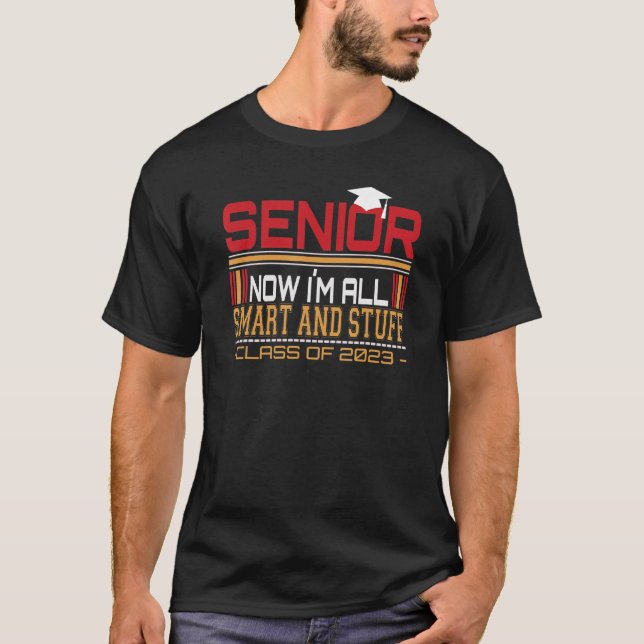 T-shirt Senior Maintenant Je Suis Tout Intelligent Et Des  (Devant)