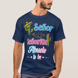 T-shirt Senor Or Senorita Abuelo To Be Meican Fiesta Gende