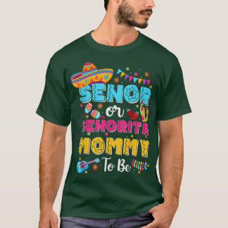 T-shirt Senor Ou Senorita Maman Pour Être Sexe Révèle Cinc