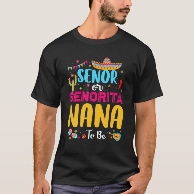 T-shirt Senor Ou Senorita Nana Pour Être Mexicaine Fiesta  (Devant)