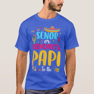 T-shirt Senor Ou Senorita Papi Pour Être Meican Fiesta Gen
