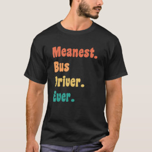 T-shirt Sens Conducteur De Bus Jamais Drôle Gag Pratique P