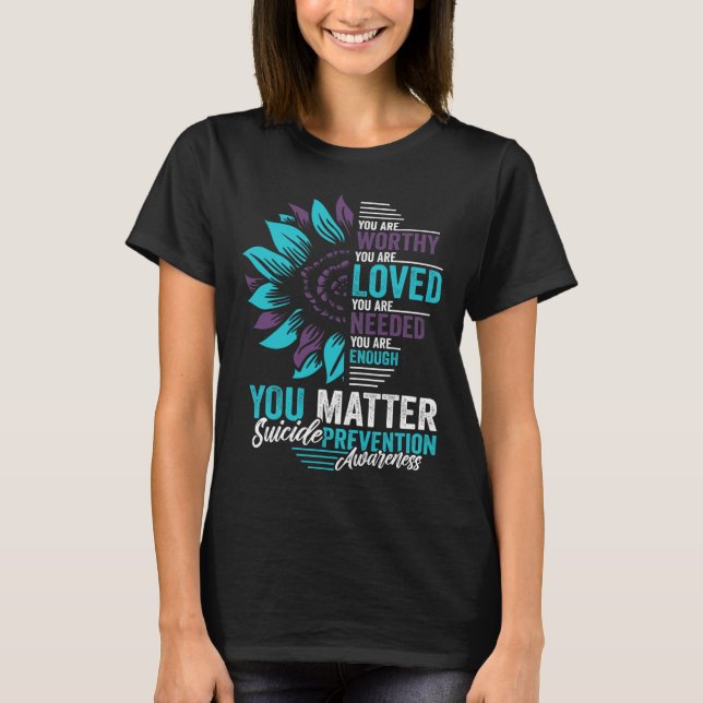 T-shirt Sensibilisation à la prévention du suicide Vous êt (Devant)