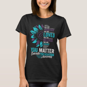 T-shirt Sensibilisation à la prévention du suicide Vous êt