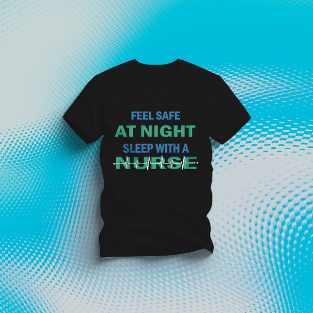 T-shirt Sentez En Sécurité La Nuit Dormir Avec Une Infirmi (Créateur téléchargé)