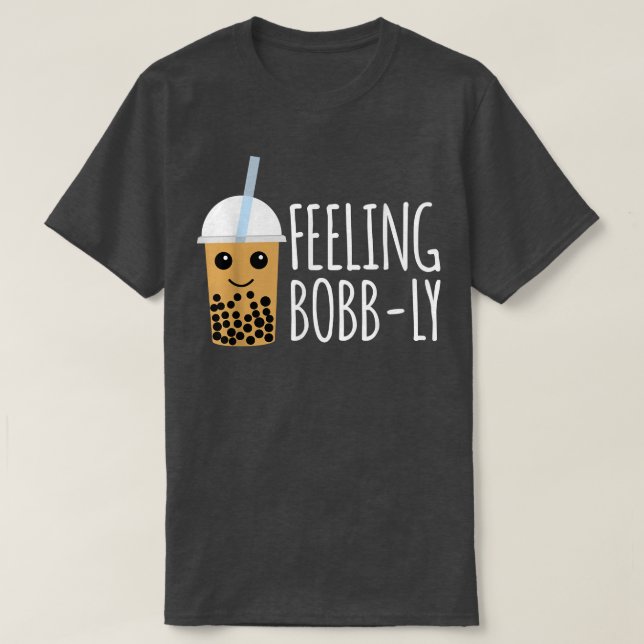 T-shirt Sentiment Bobb-Ly Boba Tea Bubble (Design devant)