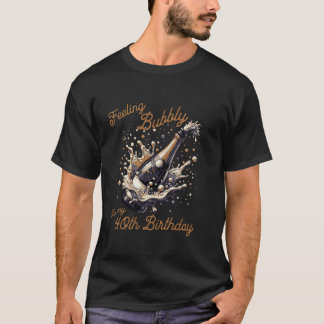 T-shirt Sentiment Bubbly 40e fête d'anniversaire drôle Cha