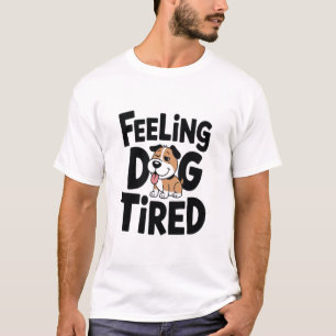 T-shirt Sentiment Chien Fatigué drôle