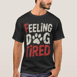 T-shirt Sentiment Chien Fatigué Drôle Rétro Vintage