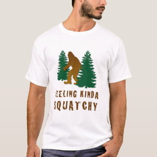 T-shirt Sentir le Kinda Squatchy