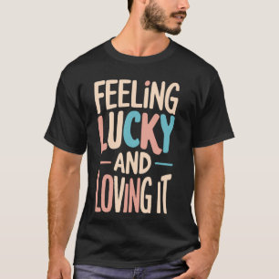 T-shirt Sentir Lucky Et L'Aimer Lucky Girl Syndrom