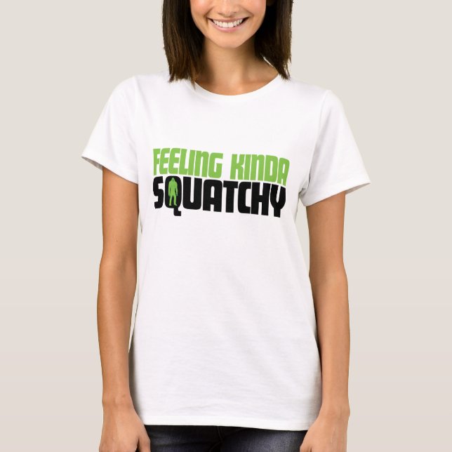 T-shirt Sentir plutôt la chemise de Squatchy (Devant)