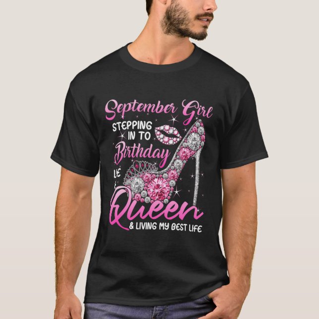 T-shirt September Girl Stepping Into My Birthday Like A Qu (Devant)