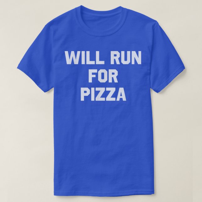 T-shirt Sera En Course Pour Pizzafunny Running Tee Humour  (Design devant)