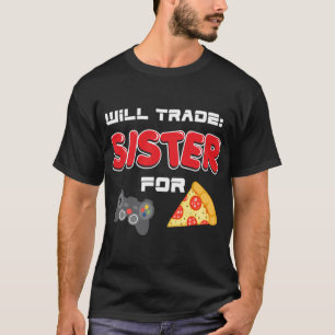 T-shirt Sera La Soeur Pour Jeux Vidéo Et Pizza