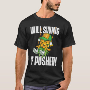 T-shirt Sera-t-il cousu si l'ananas pilé Swinger