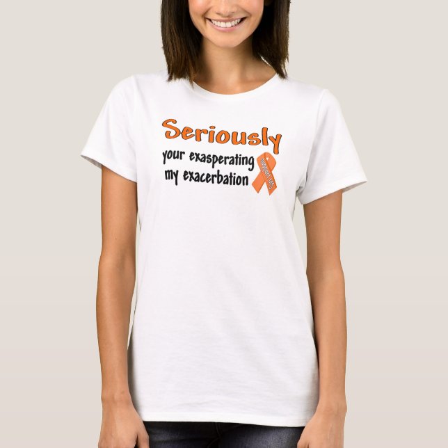 T-shirt Sérieusement votre exaspération de mon (Devant)