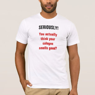 T-shirt SÉRIEUSEMENT !  Vous pensez réellement votre