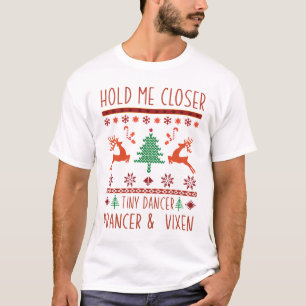 T-shirt Serre-moi plus fort, petit danseur, prancer et vix