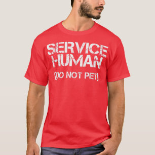 T-shirt Service Human Do Not Pet T Funky Dog Animal animal