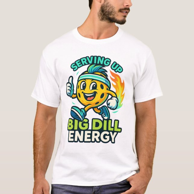 T-shirt Serving Up Big Dill Energy — Cute Pickleball  (Devant)