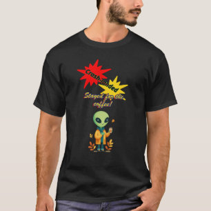 T-shirt "S'est écrasé. Resté pour le café" café Alien