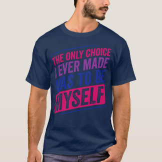 T-shirt Seul Choix J'Ai Fait Bi Pride Bisexuel Bisexualité