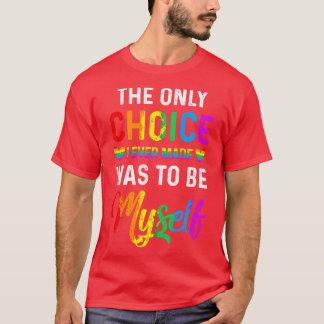 T-shirt Seul Choix Soyez MysFor Gay And Lesbian LGBT Pride