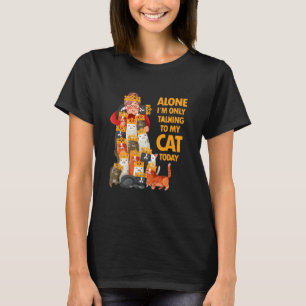 T-shirt Seul Je Ne Parle Qu'à Mon Chat Aujourd'hui