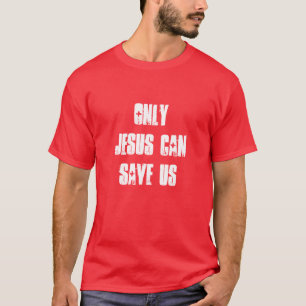 T-shirt Seul Jésus peut nous sauver Christian Bonne Nouvel