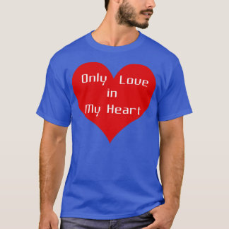T-shirt Seul l'amour dans mon coeur
