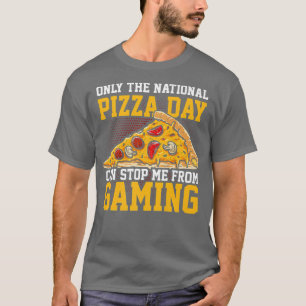 T-shirt Seul le jour national de la pizza peut m'empêcher