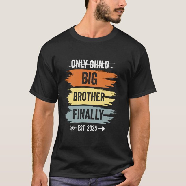 T-shirt Seul l'enfant expire Big Brother Enfin 2025 Nouvea (Devant)