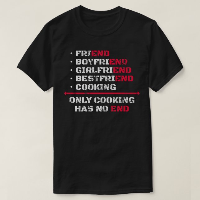 T-shirt Seule la Cuisine n'a pas de fin (Design devant)