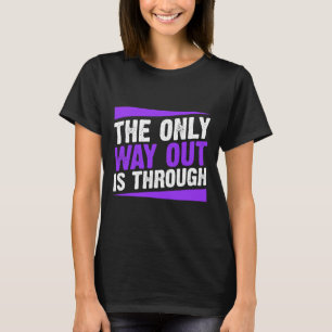 T-shirt Seule La Sortie Est Par Une Addiction Finale