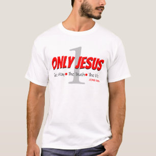 T-shirt SEULEMENT JÉSUS Vérité Vérité Vie Jean 14:6 UN chr