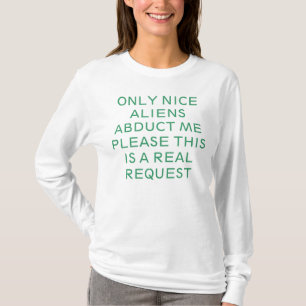 T-SHIRT SEULEMENT LES GENTILS ALIENS M'ENLÈVENT QUE CE