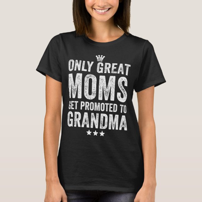 T-shirt Seulement les grandes mamans obtiennent favorisées (Devant)