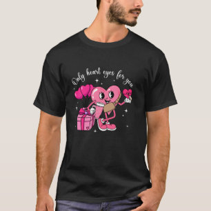 T-shirt Seulement les yeux de coeur pour vous Valentine Be
