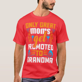 T-shirt Seules les grandes mamans sont promues à grand-mèr