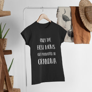 T-shirt Seules les meilleures mamans sont promues à grand-