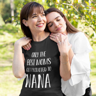 T-shirt Seules les meilleures mamans sont promues à Nana