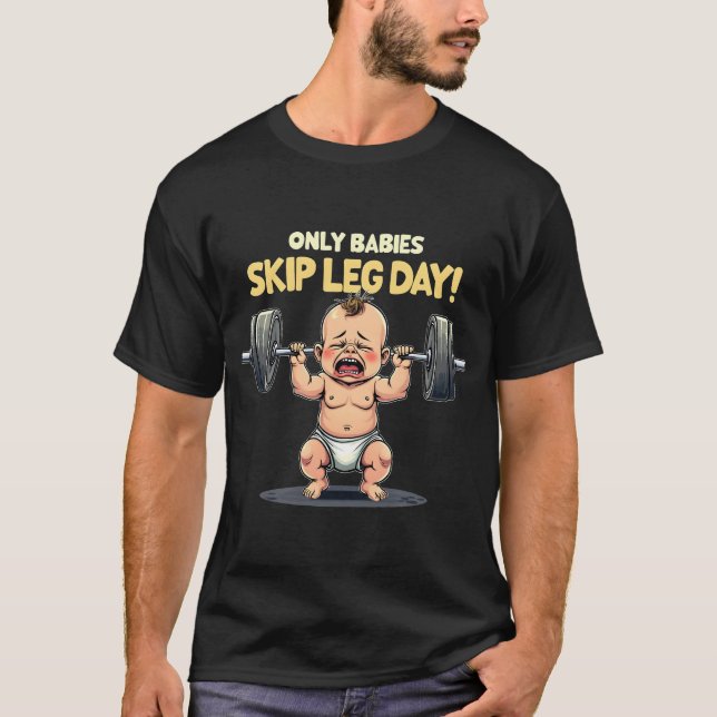 T-SHIRT SEULS LES BÉBÉS SKIP LEG DAY (Devant)
