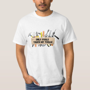 T-shirt Seuls les Folies touchent mes outils