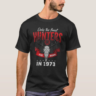 T-shirt Seuls les meilleurs chasseurs sont nés en 1973
