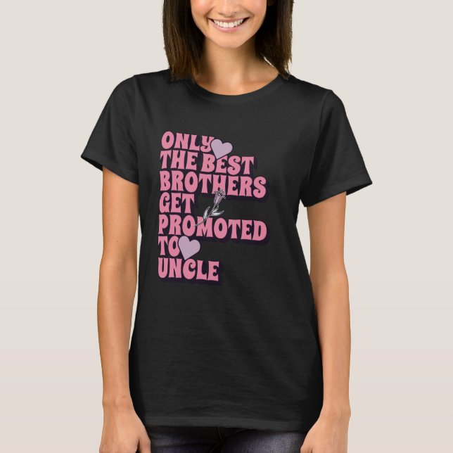 T-shirt Seuls Les Meilleurs Frères Sont Promus À Oncle 202 (Devant)